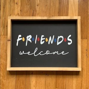 “Friends” Welcome Sign